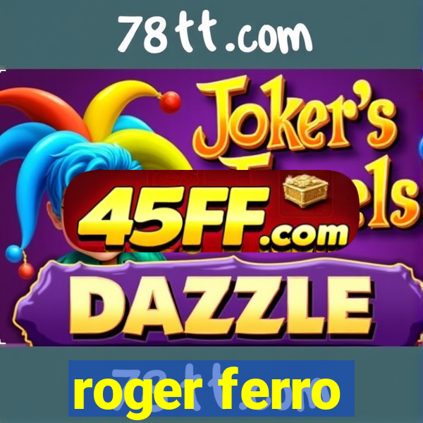 roger ferro